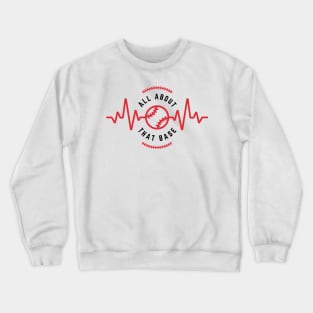 All about that Base Tee Crewneck Sweatshirt